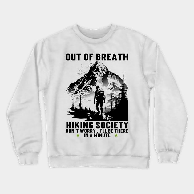 Out Of Breath Hiking Society Crewneck Sweatshirt by banayan